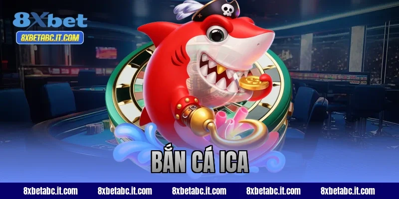 bắn cá ica