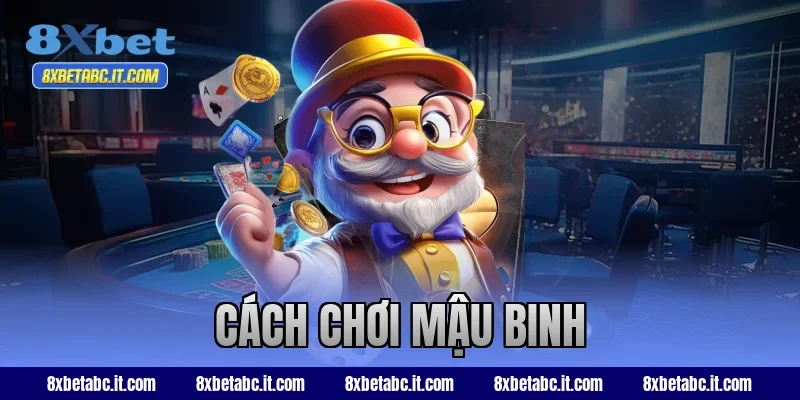 cách chơi mậu binh