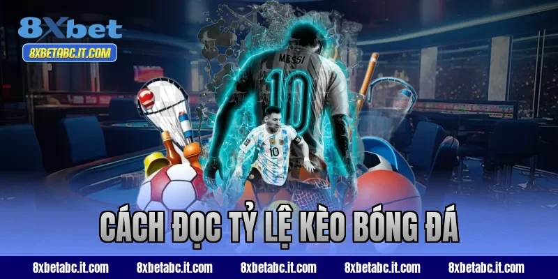 cách đọc tỷ lệ kèo bóng đá